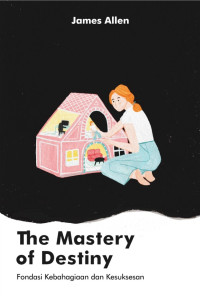Image of The Mastery of Destiny (Fondasi Kebahagiaan dan Kesuksesan)
