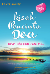 Image of Kisah Pencinta Doa : Tuhan, Aku Cinta Pada-Mu...