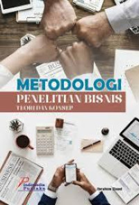 Image of Metodologi Penelitian Bisnis, Teori dan Konsep